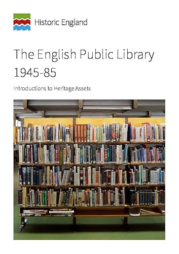 The English Public Library 1945-85: Introductions to Heritage Assets (Historic England) von Historic England
