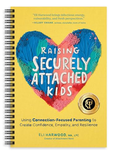Raising Securely Attached Kids: Using Connection-Focused Parenting to Create Confidence, Empathy, and Resilience (Attachment Nerd) von Sasquatch Books
