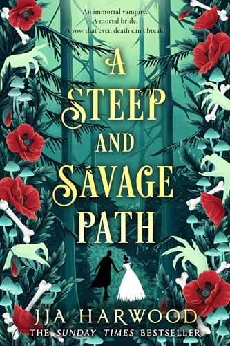 A Steep and Savage Path: the BRAND-NEW fantasy romance from the SUNDAY TIMES best-selling author of THE THORNS REMAIN von Magpie
