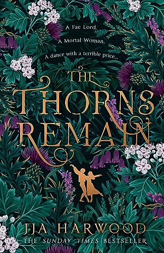 The Thorns Remain: A tour-de-force of faerie bargains from the SUNDAY TIMES bestselling historical fantasy author of THE SHADOW IN THE GLASS von Magpie