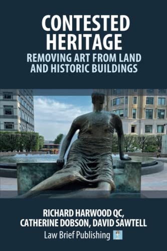 Contested Heritage – Removing Art from Land and Historic Buildings