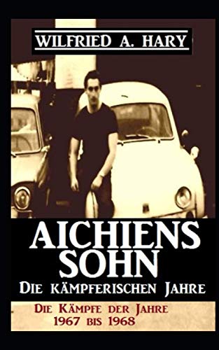 Aichiens Sohn - Die kämpferischen Jahre: Die Kämpfe der Jahre 1967 bis 1968 Aichiens Sohn - Die kämpferischen Jahre: Die Kämpfe der Jahre 1967 bis 1968
