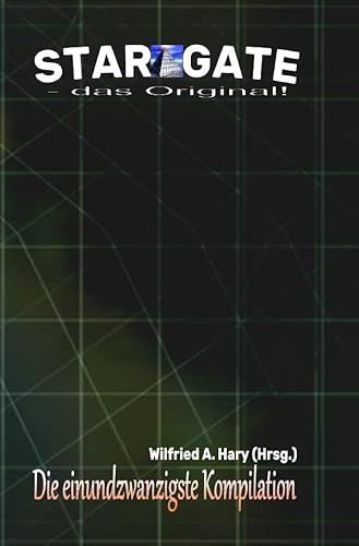 STAR GATE - das Original - Kompilation / STAR GATE – das Original: Die 21. Kompilation: „Die Bände 11 bis 20 der zweiten Staffel von STAR GATE – das Original – zusammengefasst!“ STAR GATE - das Original - Kompilation / STAR GATE – das Original: Die 21. Kompilation: „Die Bände 11 bis 20 der zweiten Staffel von STAR GATE – das Original – zusammengefasst!“ von epubli