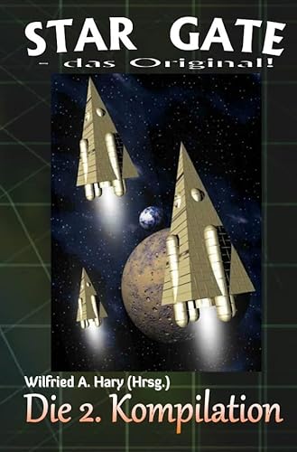 STAR GATE – das Original: Die 2. Kompilation: „Die Bände 11 bis 20 der laufenden Serie – zusammengefasst!“ (STAR GATE - das Original - Kompilation) von epubli