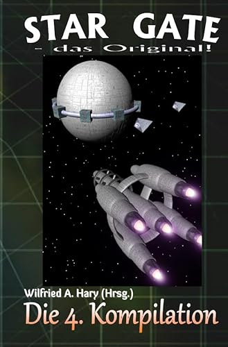 STAR GATE – das Original: Die 4. Kompilation: „Die Bände 31 bis 40 der laufenden Serie STAR GATE – das Original – zusammengefasst!“ (STAR GATE - das Original - Kompilation)