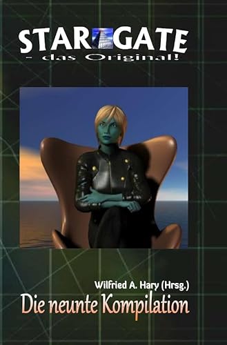 STAR GATE – das Original: Die 9. Kompilation: „Die Bände 81 bis 90 der laufenden Serie STAR GATE – das Original – zusammengefasst!“ (STAR GATE - das Original - Kompilation)