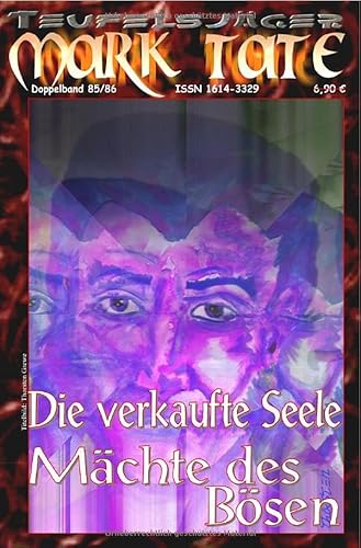 TEUFELSJÄGER MARK TATE / TEUFELSJÄGER Mark Tate 085-086: Die verkaufte Seele: ...und "Mächte des Bösen" TEUFELSJÄGER MARK TATE / TEUFELSJÄGER Mark Tate 085-086: Die verkaufte Seele: ...und "Mächte des Bösen"