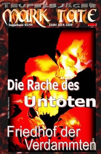 TEUFELSJÄGER MARK TATE / TEUFELSJÄGER Mark Tate 093-094: Die Rache des Untoten: ...und " Friedhof der Verdammten " TEUFELSJÄGER MARK TATE / TEUFELSJÄGER Mark Tate 093-094: Die Rache des Untoten: ...und " Friedhof der Verdammten " von epubli