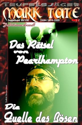 TEUFELSJÄGER MARK TATE / TEUFELSJÄGER Mark Tate 099-100: Das Rätsel von Pearlhampton: ...und "Die Quelle des Bösen" TEUFELSJÄGER MARK TATE / TEUFELSJÄGER Mark Tate 099-100: Das Rätsel von Pearlhampton: ...und "Die Quelle des Bösen" von epubli