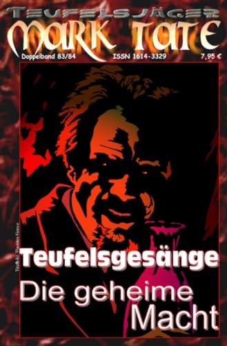 TEUFELSJÄGER Mark Tate 083-084: Teufelsgesänge: ...und "Die geheime Macht" TEUFELSJÄGER Mark Tate 083-084: Teufelsgesänge: ...und "Die geheime Macht" von epubli
