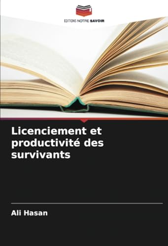 Licenciement et productivité des survivants von Editions Notre Savoir