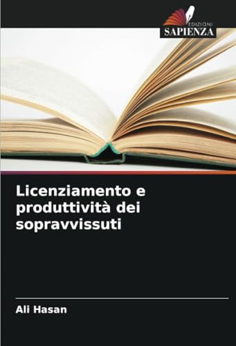 Licenziamento e produttività dei sopravvissuti von Edizioni Sapienza