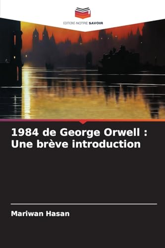 1984 de George Orwell : Une brève introduction