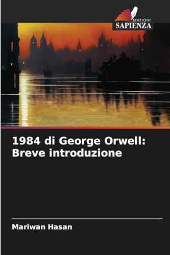 1984 di George Orwell: Breve introduzione: DE von Edizioni Sapienza