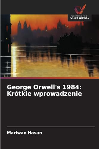 George Orwell's 1984: Krótkie wprowadzenie: DE von Wydawnictwo Nasza Wiedza