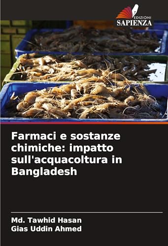 Farmaci e sostanze chimiche: impatto sull'acquacoltura in Bangladesh von Edizioni Sapienza
