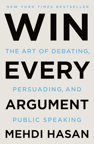Win Every Argument: The Art of Debating, Persuading, and Public Speaking von Holt Paperbacks