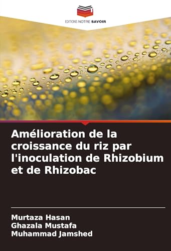 Amélioration de la croissance du riz par l'inoculation de Rhizobium et de Rhizobac von VDM Verlag