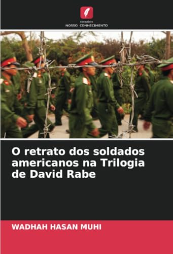 O retrato dos soldados americanos na Trilogia de David Rabe von Edições Nosso Conhecimento