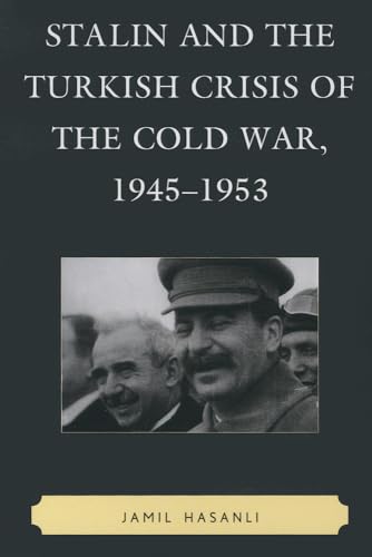 Stalin and the Turkish Crisis of the Cold War, 1945-1953 (The Harvard Cold War Studies Book Series) von Rowman & Littlefield Publishers