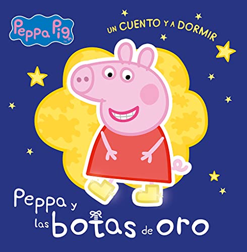 Peppa Pig. Un cuento - Un cuento y a dormir. Peppa y las botas de oro von BEASCOA, EDICIONES
