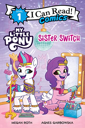 My Little Pony: Sister Switch (I Can Read Comics Level 1)