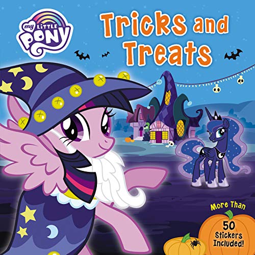 My Little Pony: Tricks and Treats: More Than 50 Stickers Included! My Little Pony: Tricks and Treats: More Than 50 Stickers Included!