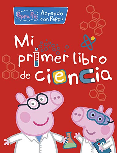 Peppa Pig. Primeros aprendizajes - Aprendo con Peppa. Mi primer libro de ciencia (Altea)