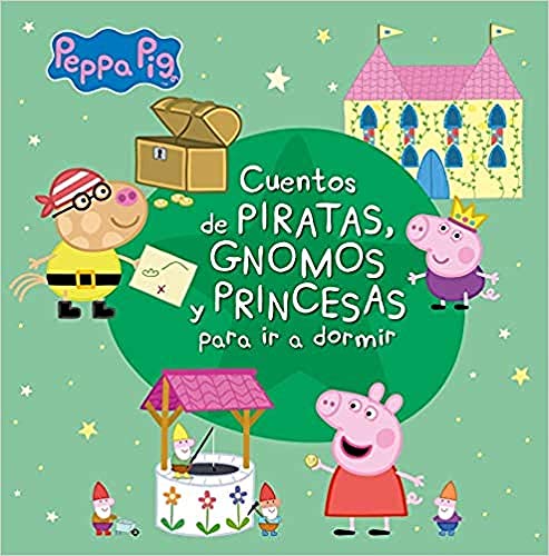 Peppa Pig. Recopilatorio de cuentos - Cuentos de piratas, gnomos y princesas para ir a dormir von BEASCOA