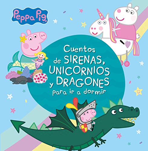 Peppa Pig. Recopilatorio de cuentos - Cuentos de sirenas, unicornios y dragones para ir a dormir Peppa Pig. Recopilatorio de cuentos - Cuentos de sirenas, unicornios y dragones para ir a dormir von BEASCOA