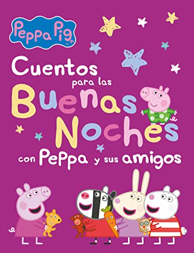Peppa Pig. Recopilatorio de cuentos - Cuentos para las buenas noches con Peppa y sus amigos Peppa Pig. Recopilatorio de cuentos - Cuentos para las buenas noches con Peppa y sus amigos