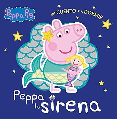 Peppa Pig. Un cuento - Un cuento y a dormir. Peppa la sirena von BEASCOA, EDICIONES