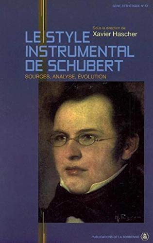 Le style instrumental de Schubert: Sources, analyse, évolution