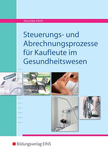 Steuerungs- und Abrechnungsprozesse für Kaufleute im Gesundheitswesen: Schülerband