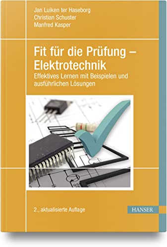 Fit für die Prüfung – Elektrotechnik: Effektives Lernen mit Beispielen und ausführlichen Lösungen von Carl Hanser Verlag GmbH & Co. KG