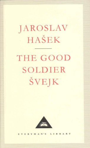 The Good Soldier Svejk: Jaroslav Hasek (Everyman's Library CLASSICS)