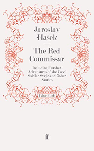 The Red Commissar: Including Further Adventures of the Good Soldier Svejk and Other Stories: Including Further Adventures of the Good Soldier Švejk and Other Stories von Faber & Faber