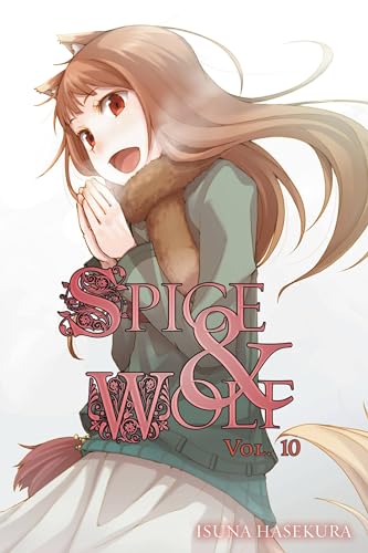Spice and Wolf, Vol. 10 (light novel): Volume 10 (SPICE AND WOLF LIGHT NOVEL SC, Band 10) von Yen Press