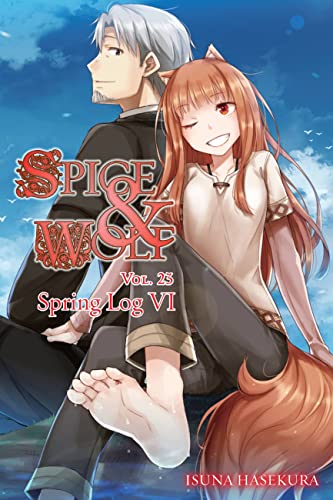 Spice and Wolf, Vol. 23 (light novel): Spring Log VI (SPICE AND WOLF LIGHT NOVEL SC, Band 6) von Yen Press