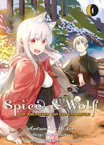 Spice & Wolf: Die Abenteuer von Col und Miyuri 01: Eine spannende Reise mit Wolfsohren und flauschigem Schwanz!: Bd. 1 Spice & Wolf: Die Abenteuer von Col und Miyuri 01: Eine spannende Reise mit Wolfsohren und flauschigem Schwanz!: Bd. 1