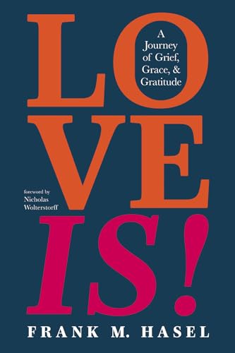 Love Is!: A Journey of Grief, Grace, and Gratitude von Cascade Books