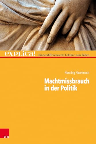 Machtmissbrauch in der Politik (explica!) von Vandenhoeck & Ruprecht