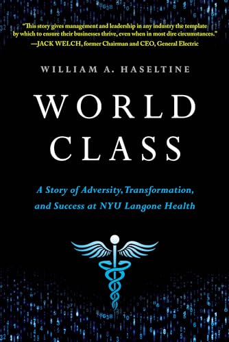 World Class: A Story of Adversity, Transformation, and Success at Nyu Langone Health