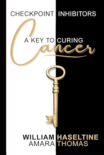 Checkpoint Inhibitors: A Key to Curing Cancer (A Fusion of Health, Technology, and Longevity) von ACCESS Health Press