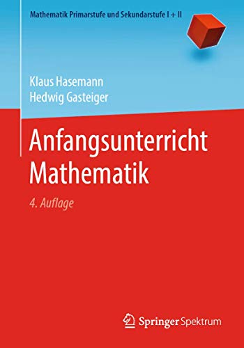 Anfangsunterricht Mathematik (Mathematik Primarstufe und Sekundarstufe I + II) von Springer Spektrum