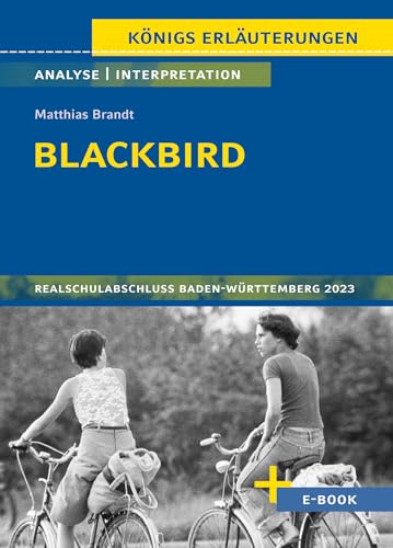 Blackbird von Matthias Brandt - Textanalyse und Interpretation: mit Zusammenfassung, Inhaltsangabe, Charakterisierung, Szenenanalyse und Prüfungsaufgaben uvm. (Königs Erläuterungen Spezial)