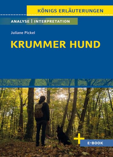 Krummer Hund von Juliane Pickel - Textanalyse und Interpretation: mit Zusammenfassung, Inhaltsangabe, Charakterisierung, Szenenanalyse, Prüfungsaufgaben uvm. (Königs Erläuterungen Spezial) von Bange C. GmbH