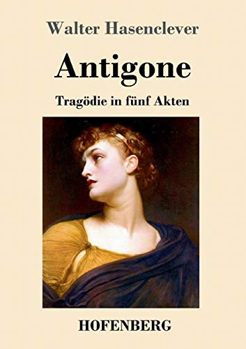 Antigone: Tragödie in fünf Akten