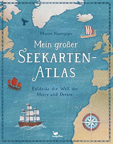 Mein großer Seekarten-Atlas - Entdecke die Welt der Meere und Ozeane: Ein Sachbuch für Kinder ab 8 Jahren und Erwachsene von Magellan