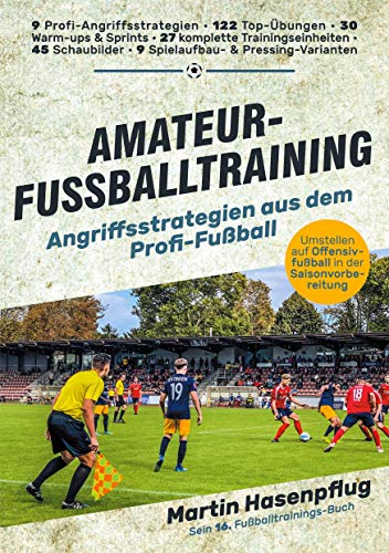 Amateur-Fußballtraining: Angriffsstrategien aus dem Profi-Fußball von Books on Demand GmbH